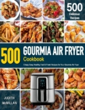 Gourmia Air Fryer Recipe E book: 500 Crispy, Simple, Wholesome Recipes